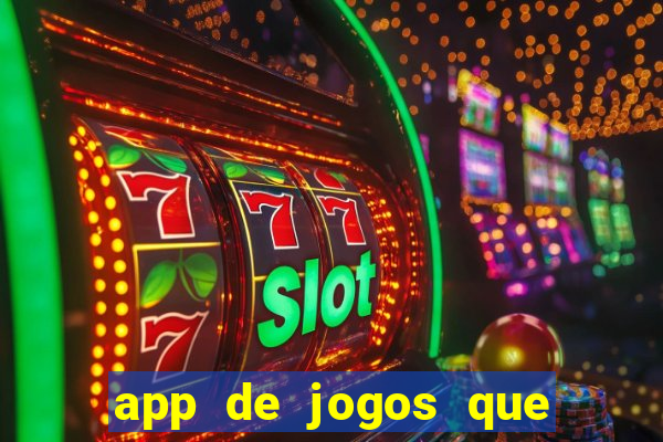 app de jogos que dao dinheiro de verdade